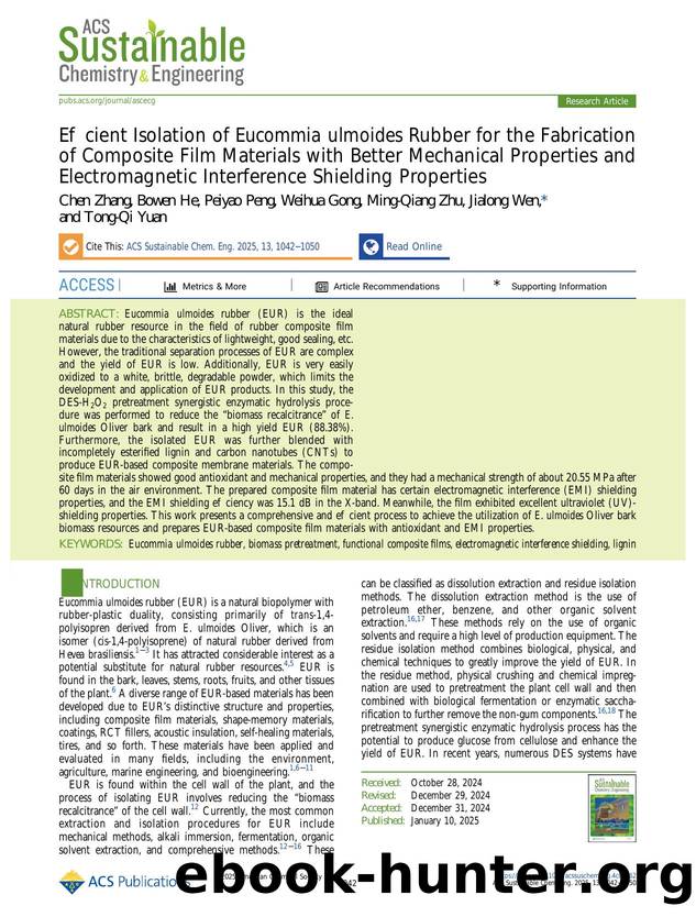 Efficient Isolation of Eucommia ulmoides Rubber for the Fabrication of Composite Film Materials with Better Mechanical Properties and Electromagnetic Interference Shielding Properties by Chen Zhang Bowen He Peiyao Peng Weihua Gong Ming-Qiang Zhu Jialong Wen and Tong-Qi Yuan