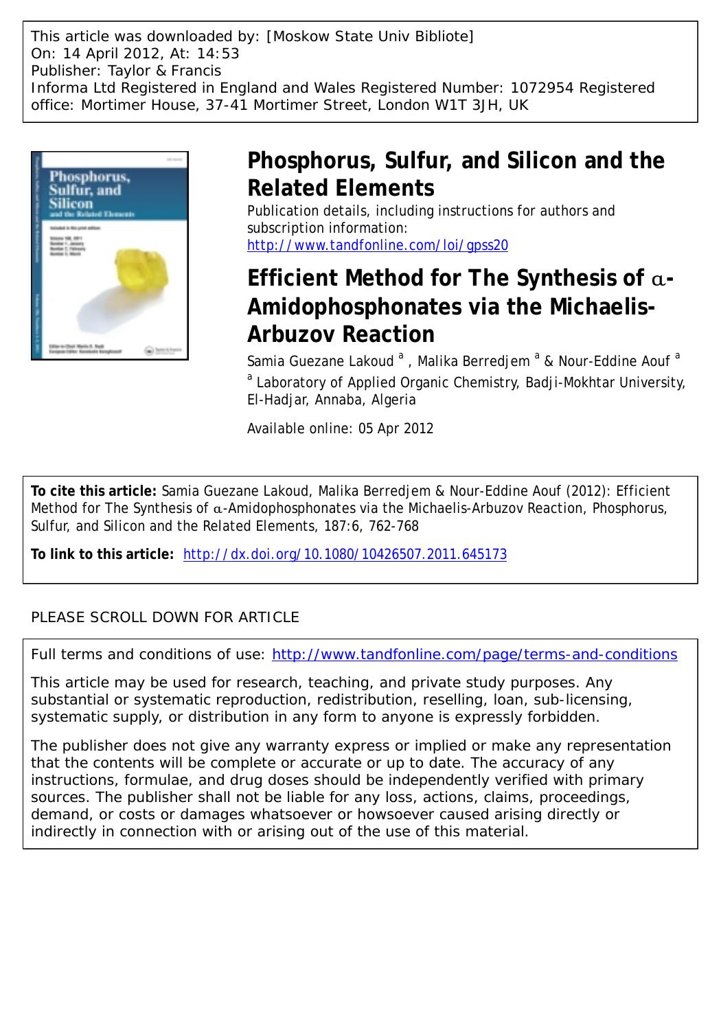 Efficient Method for The Synthesis of Î±-Amidophosphonates via the Michaelis-Arbuzov Reaction by Samia Guezane Lakoud a Malika Berredjem a mberredjem@yahoo.fr & Nour-Eddine Aouf a