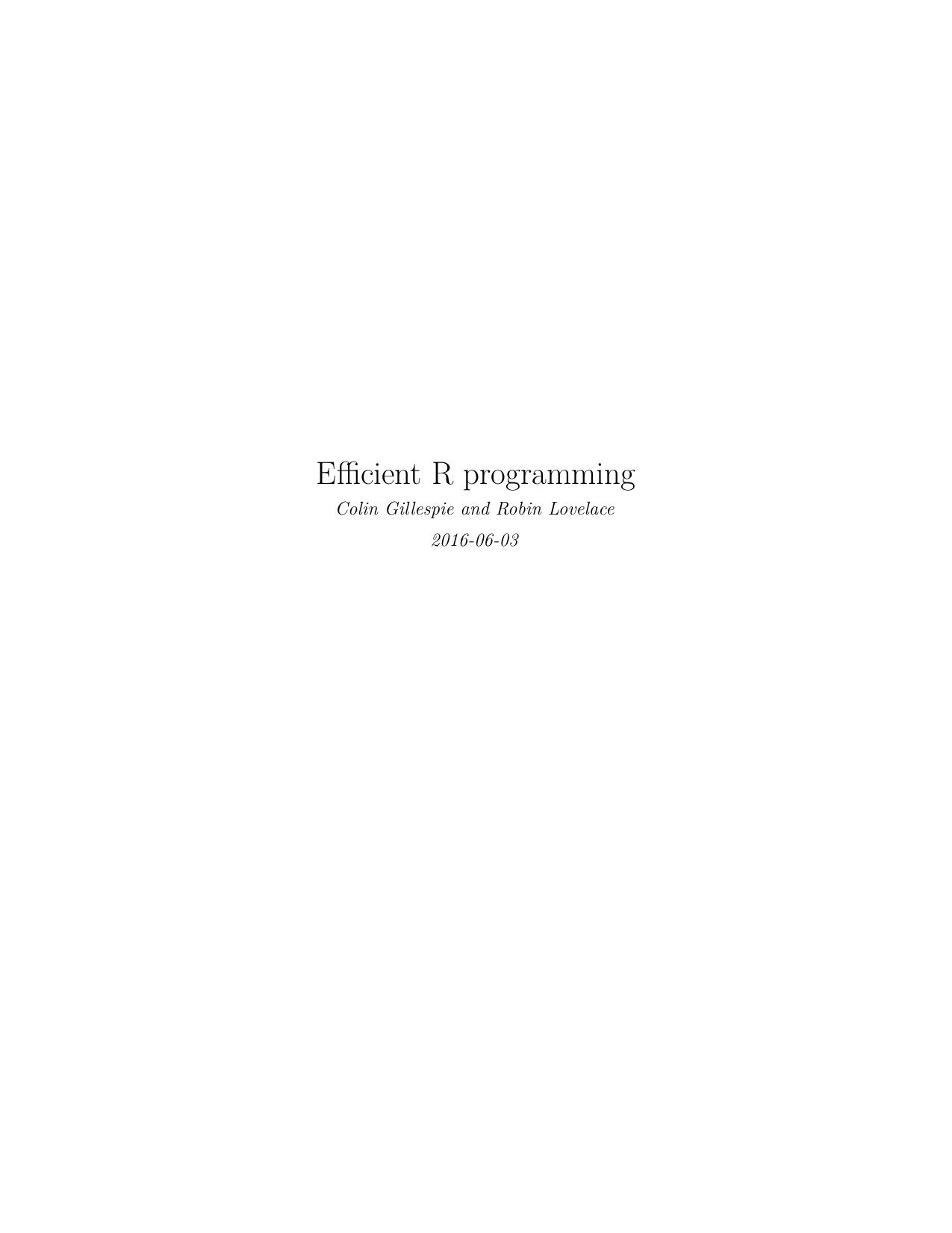 Efficient R Programming: A Practical Guide to Smarter Programming by Colin Gillespie Robin Lovelace