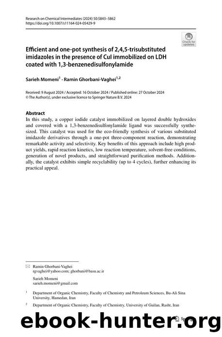 Efficient and one-pot synthesis of 2,4,5-trisubstituted imidazoles in the presence of CuI immobilized on LDH coated with 1,3-benzenedisulfonylamide by Sarieh Momeni & Ramin Ghorbani-Vaghei