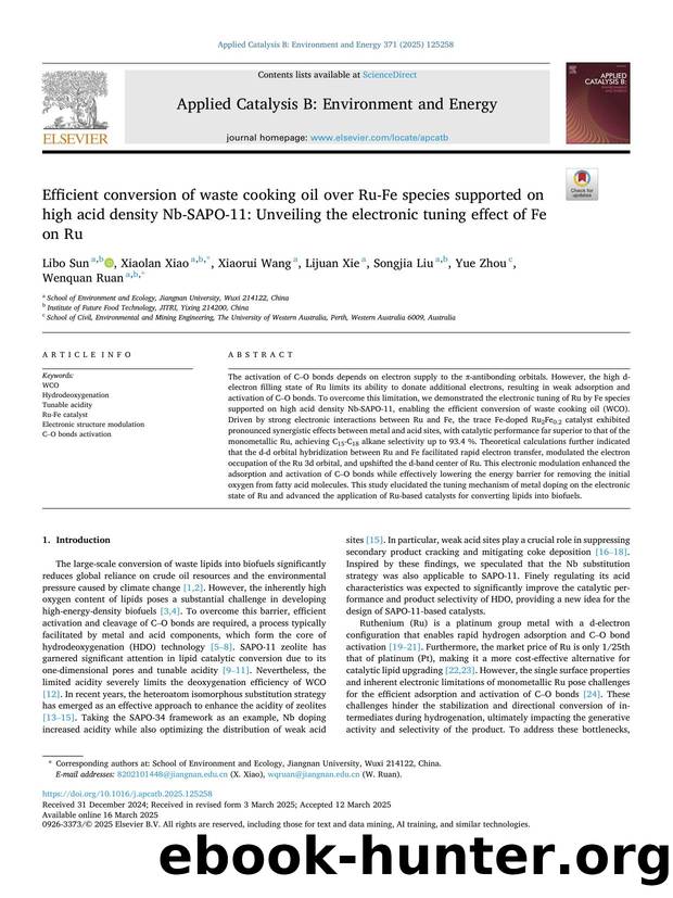 Efficient conversion of waste cooking oil over Ru-Fe species supported on high acid density Nb-SAPO-11: Unveiling the electronic tuning effect of Fe on Ru by Libo Sun & Xiaolan Xiao & Xiaorui Wang & Lijuan Xie & Songjia Liu & Yue Zhou & Wenquan Ruan