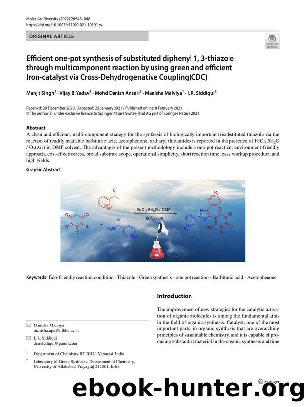 Efficient one-pot synthesis of substituted diphenyl 1, 3-thiazole through multicomponent reaction by using green and efficient Iron-catalyst via Cross-Dehydrogenative Coupling(CDC) by Manjit Singh & Vijay B. Yadav & Mohd Danish Ansari & Manisha Malviya & I. R. Siddiqui