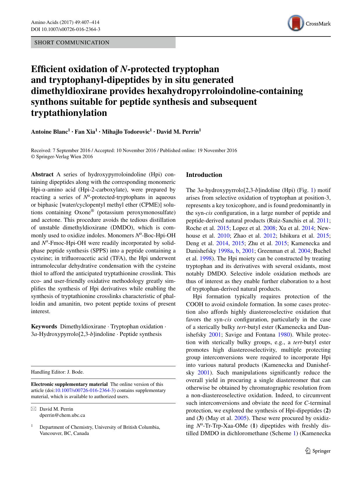 Efficient oxidation of N-protected tryptophan and tryptophanyl-dipeptides by in situ generated dimethyldioxirane provides hexahydropyrroloindoline-containing synthons suitable for by Antoine Blanc & Fan Xia & Mihajlo Todorovic & David M. Perrin