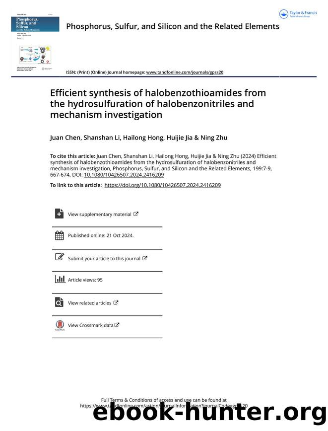 Efficient synthesis of halobenzothioamides from the hydrosulfuration of halobenzonitriles and mechanism investigation by Chen Juan & Li Shanshan & Hong Hailong & Jia Huijie & Zhu Ning