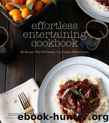 Effortless Entertaining Cookbook by Meredith Steele