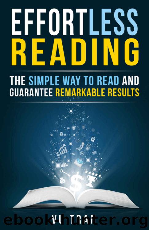 Effortless Reading: The Simple Way to Read and Guarantee Remarkable Results by Vu Tran