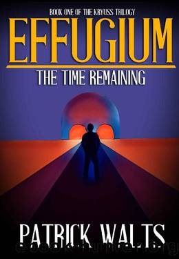 Effugium: The Time Remaining by Patrick Walts