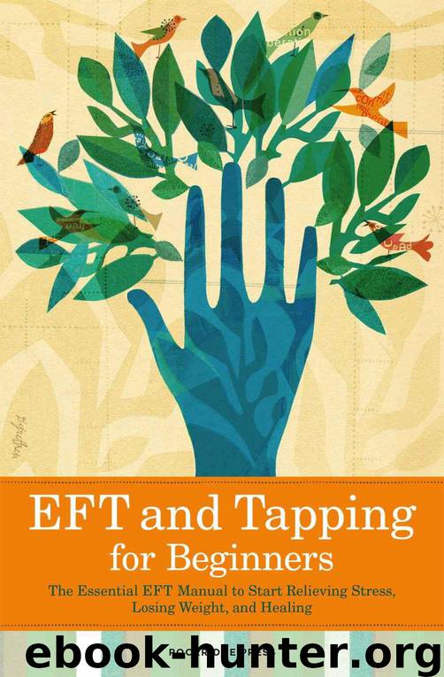 Eft and Tapping for Beginners: The Essential Eft Manual to Start Relieving Stress, Losing Weight, and Healing by Rockridge Press