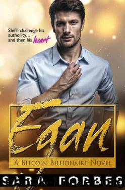 Egan: A Cryptocurrency Billionaire Romance (Bitcoin Billionaires Book 3) by Sara Forbes