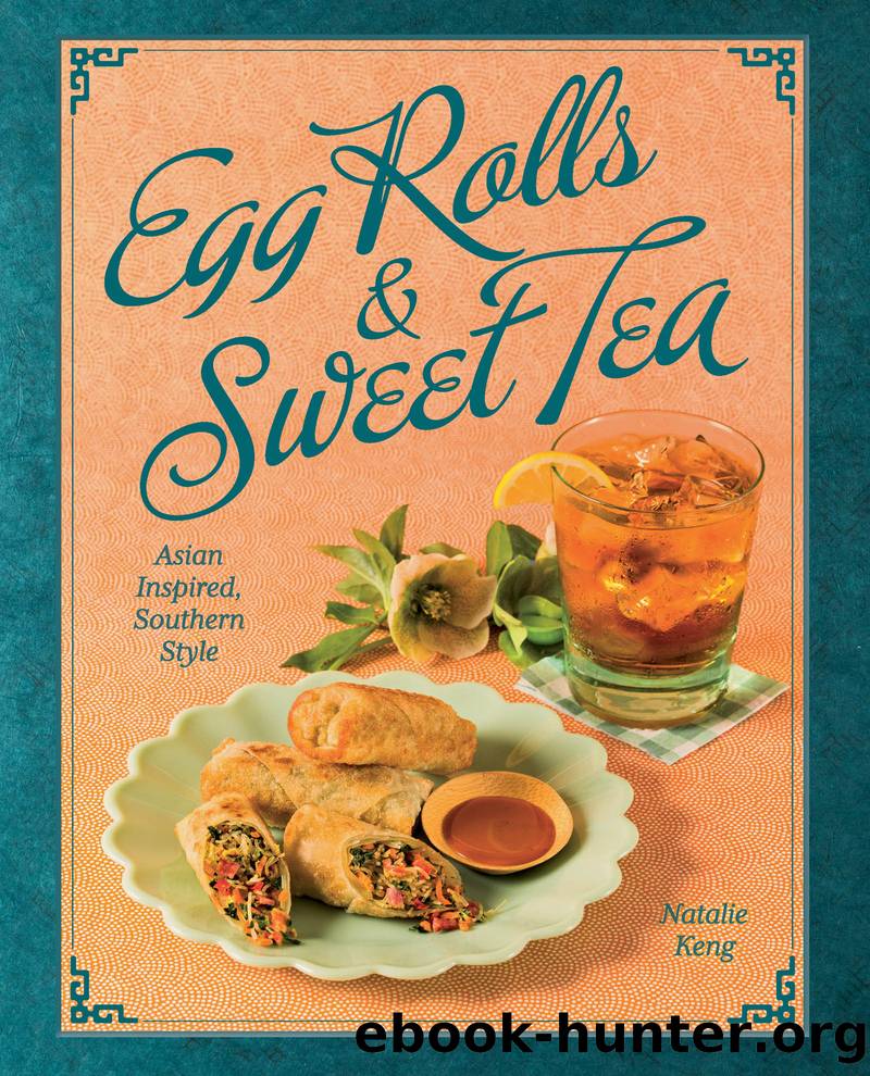 Egg Rolls & Sweet Tea by Natalie Keng