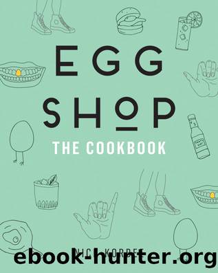 Egg Shop : The Cookbook (9780062476630) by Korbee Nick