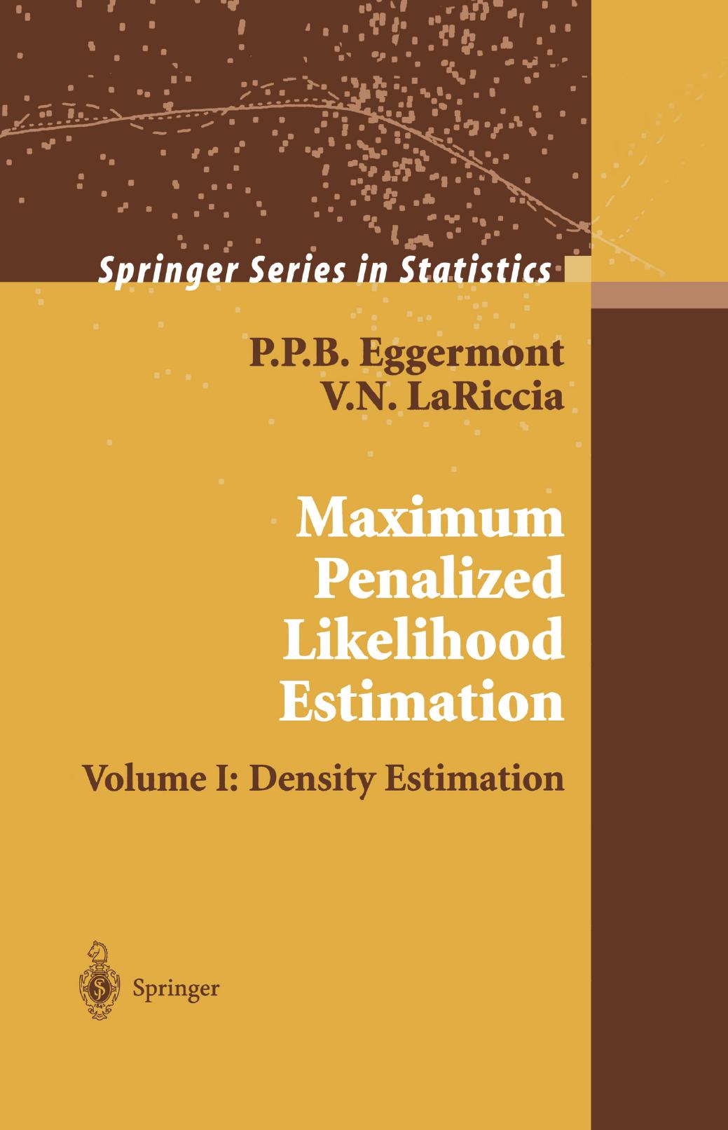 Eggermont P. Maximum Penalized Likelihood Estimation Vol 1. Density...2001 by Unknown