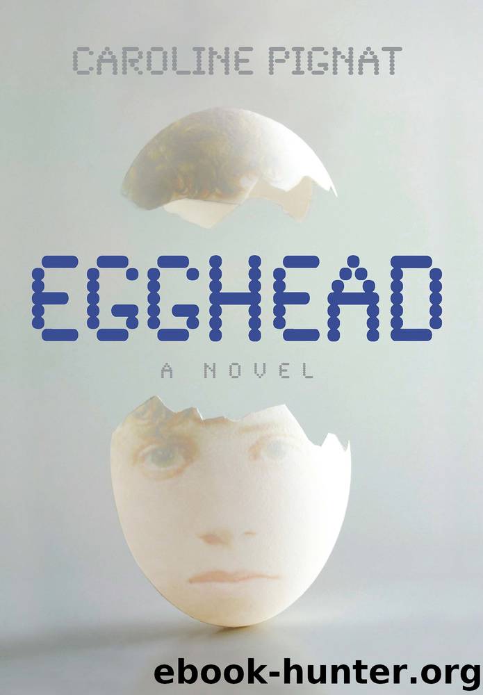 Egghead by Caroline Pignat