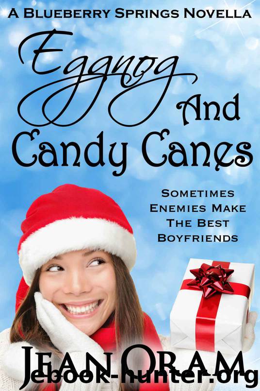 Eggnog and Candy Canes: A Blueberry Springs Christmas Novella by Oram Jean