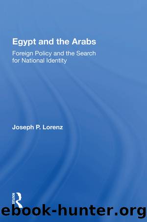 Egypt and the Arabs: Foreign Policy and the Search for National Identity by Joseph P. Lorenz