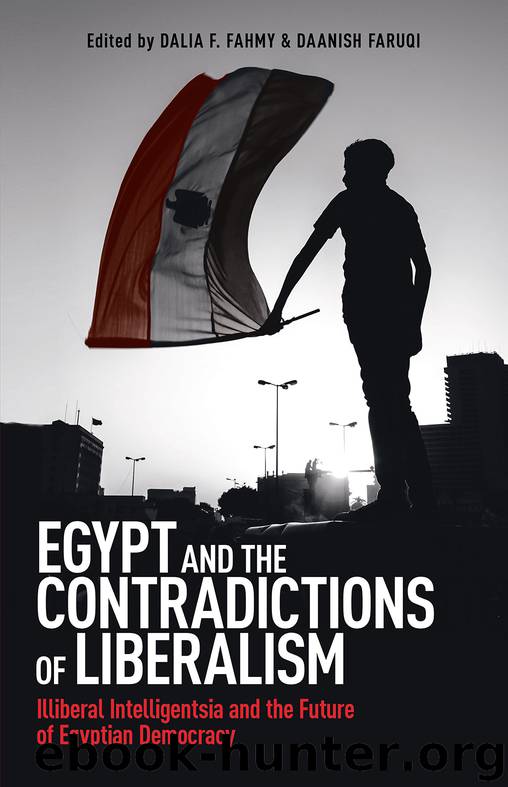 Egypt and the Contradictions of Liberalism by Dalia Fahmy Daanish Faruqi
