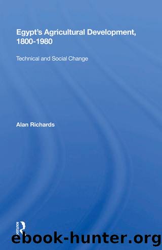 Egypt's Agricultural Development, 1800-1980: Technical and Social Change by Alan Richards