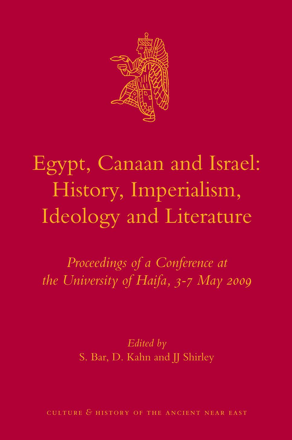 Egypt, Canaan and Israel: History, Imperialism, Ideology and Literature (Culture and History of the Ancient Near East) by S. Bar