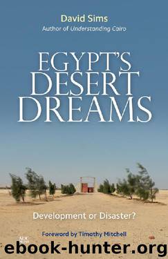 Egypt’s Desert Dreams: Development or Disaster? by David Sims