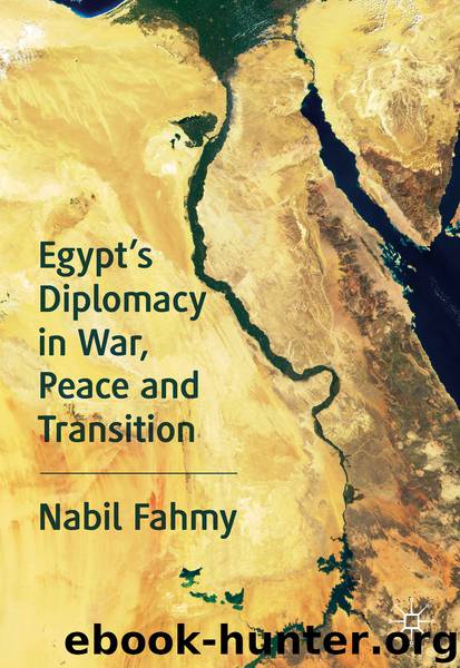 Egypt’s Diplomacy in War, Peace and Transition by Nabil Fahmy