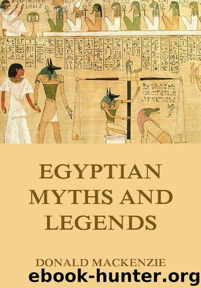Egyptian Myths And Legend by Donald Mackenzie
