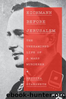 Eichmann Before Jerusalem by Bettina Stangneth