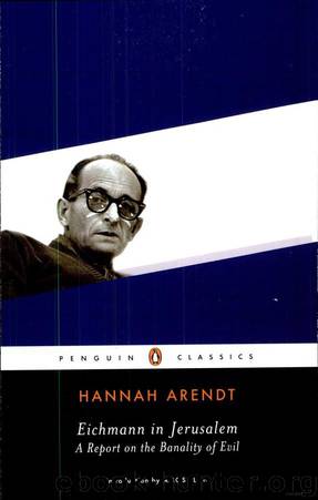 Eichmann in Jerusalem: A Report on the Banality of Evil by Hannah Arendt
