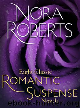 Eight Classic Nora Roberts Romantic Suspense Novels by Nora Roberts