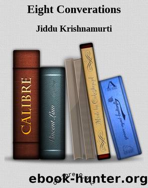 Eight Converations by Krishnamurti