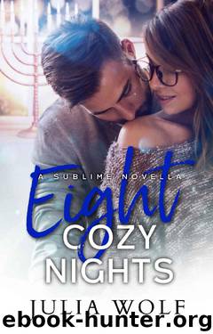 Eight Cozy Nights (The Sublime Book 6) by Julia Wolf