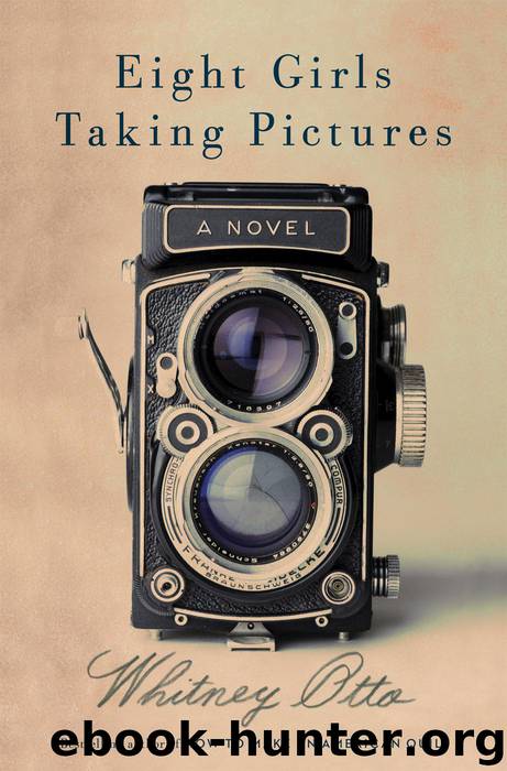 Eight Girls Taking Pictures by Whitney Otto