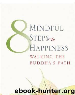 Eight Mindful Steps to Happiness: Walking the Buddha's Path by Bhante Henepola Gunaratana
