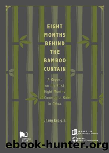 Eight Months Behind the Bamboo Curtain : A Report on the First Eight Months of Communist Rule in China by Kuo-sin Chang