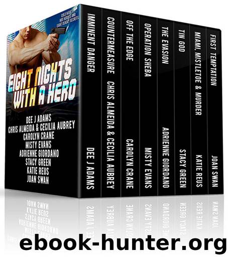 Eight Nights with a Hero by Dee J. Adams Chris Almeida & Cecilia Aubrey Carolyn Crane Misty Evans Adrienne Giordano Stacy Green Katie Reus Joan Swan