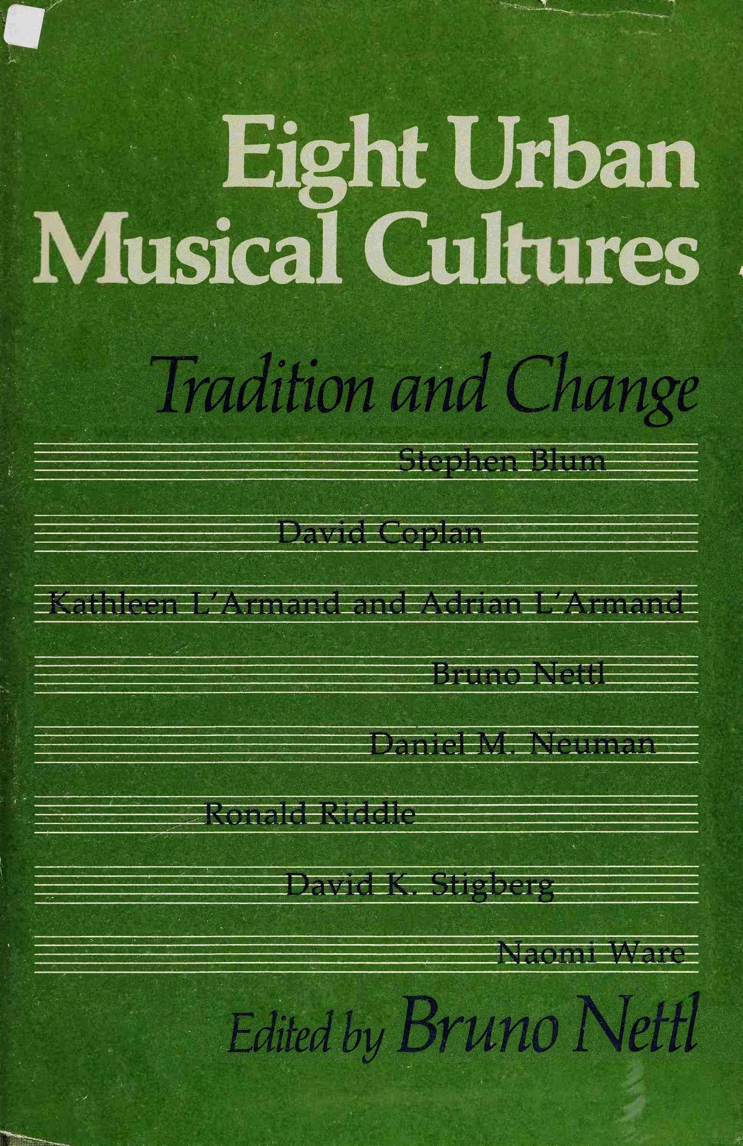 Eight Urban Musical Cultures: Tradition and Change by Bruno Nettl