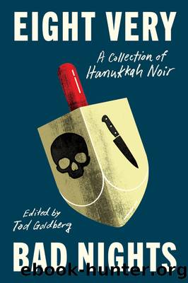 Eight Very Bad Nights: A Collection of Hanukkah Noir by Tod Goldberg