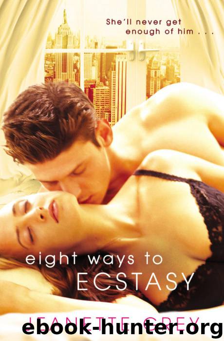 Eight Ways to Ecstasy by Jeanette Grey