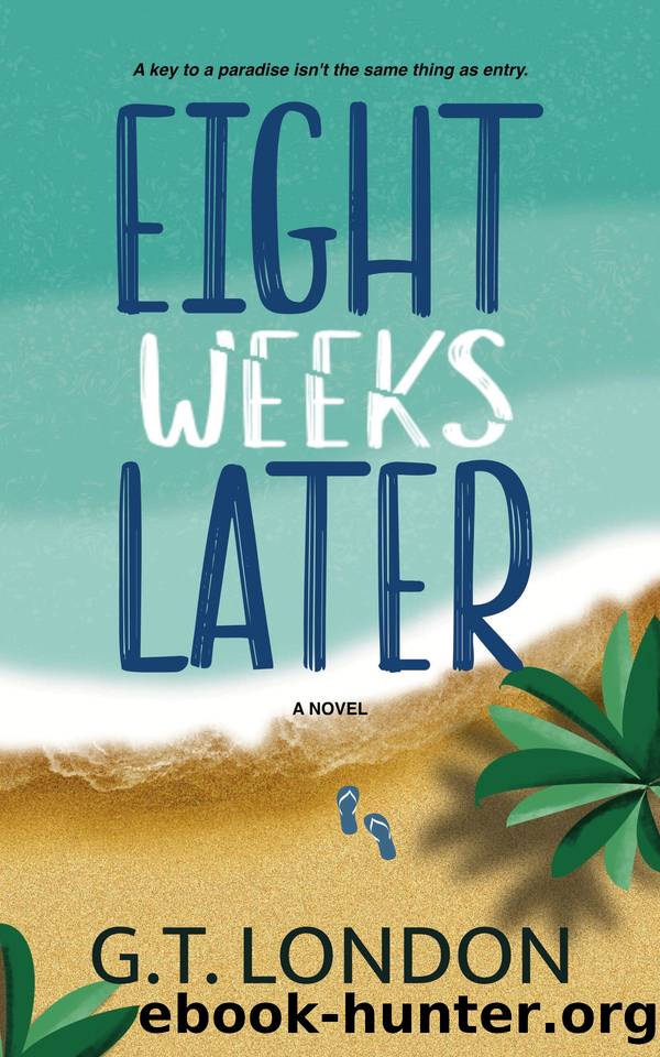 Eight Weeks Later: A Novel by G.T. London