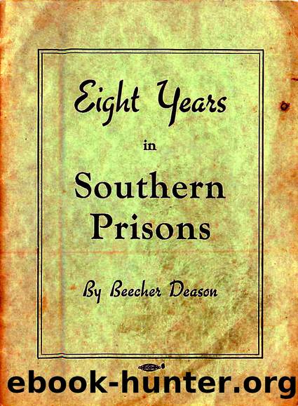 Eight Years in Southern Prisons by Beecher Deason