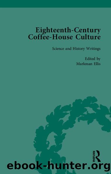 Eighteenth-Century Coffee-House Culture, vol 4 by Markman Ellis