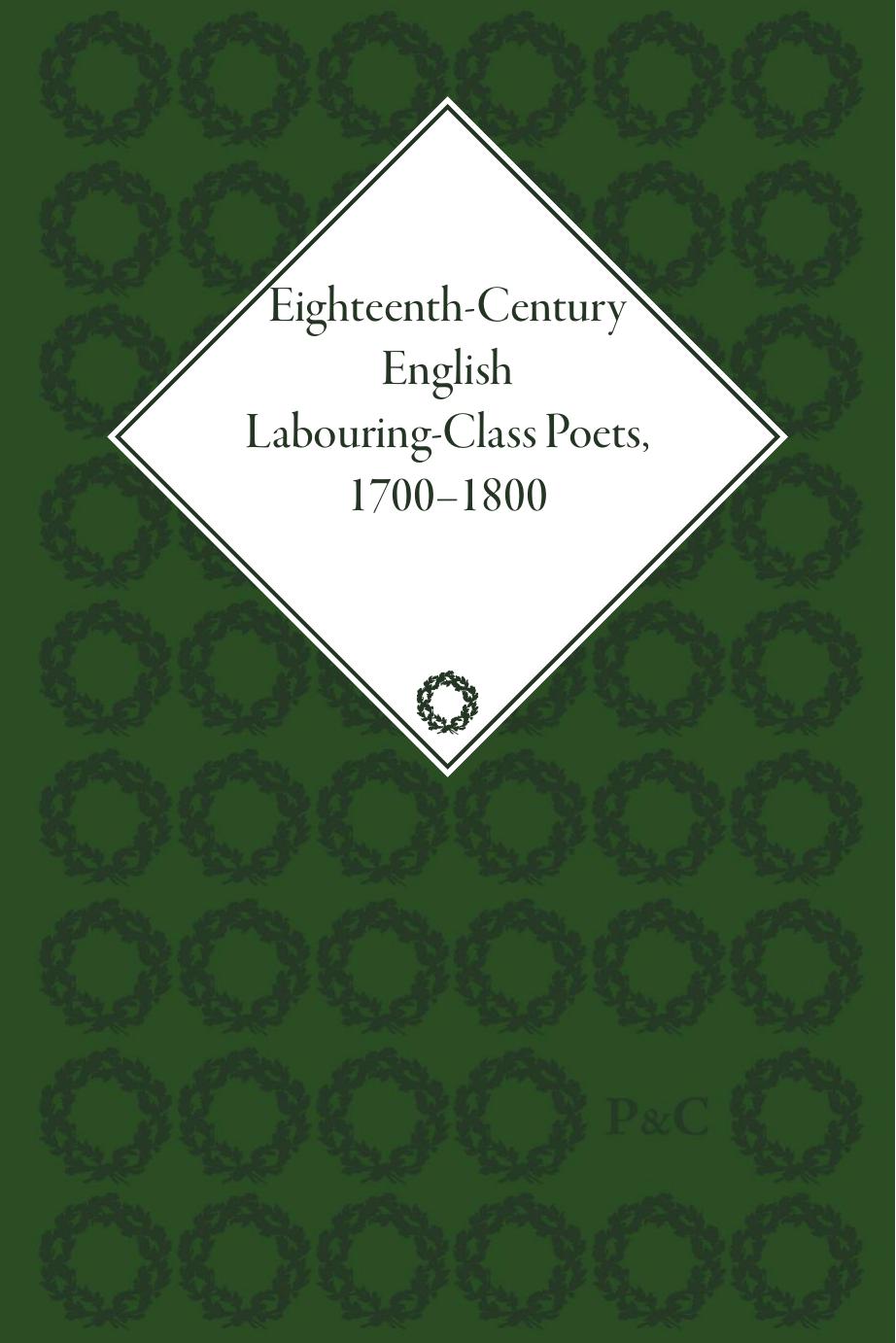 Eighteenth-Century English Labouring-Class Poets by John Goodridge; Simon KÃ¶vesi; David Fairer; Dr. Tim Burke; William J. Christmas