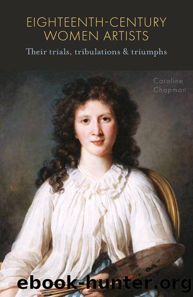Eighteenth-Century Women Artists by Caroline Chapman