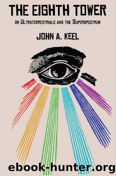Eighth Tower: On Ultraterrestrials and the Superspectrum by John A. Keel
