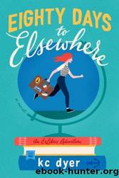 Eighty Days to Elsewhere by kc dyer