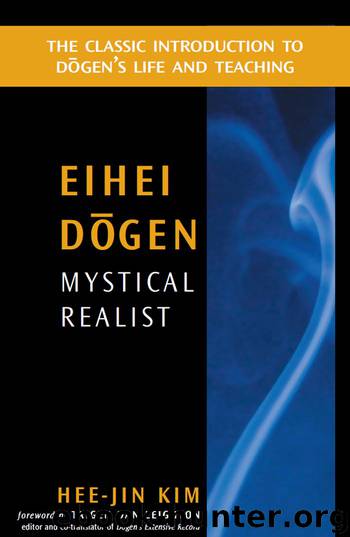 Eihei Dogen: Mystical Realist by Hee-Jin Kim & Taigen Dan Leighton