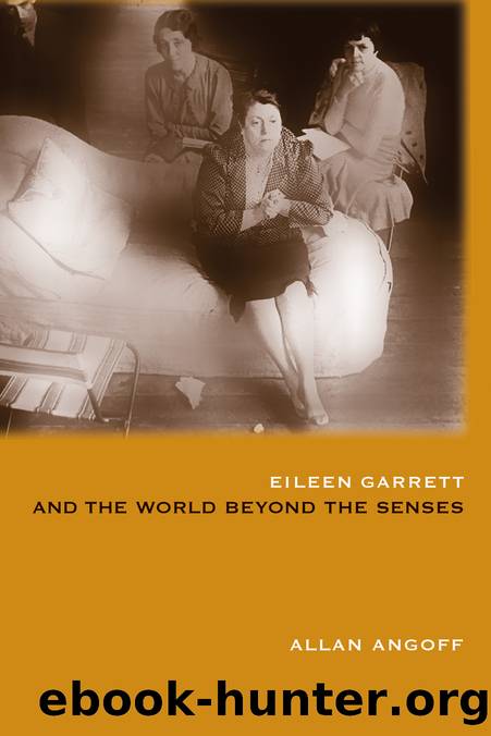 Eileen Garrett and the World Beyond the Senses by Allan Angoff