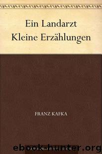 Ein Landarzt by Franz Kafka