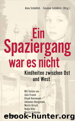 Ein Spaziergang war es nicht - Ein Spaziergang war es nicht by Schädlich Anna;Schädlich Susanne