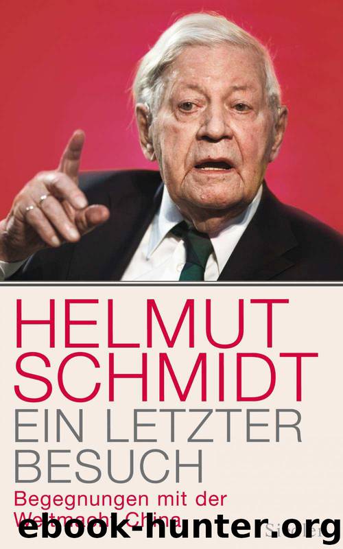 Ein letzter Besuch: Begegnungen mit der Weltmacht China (German Edition) by Schmidt Helmut