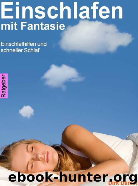 Einschlafen mit Fantasie: Einschlafhilfen und schneller Schlaf (German Edition) by Daniel Dirk